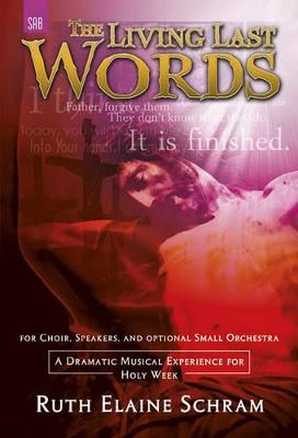 Ruth Elaine Schram: The Living Last Words