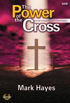 Mark Hayes: The Power Of The Cross