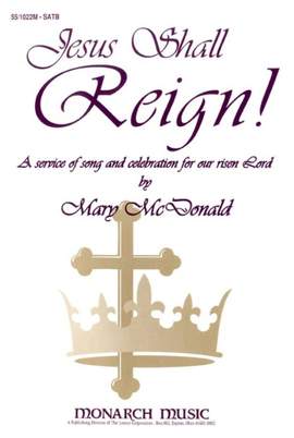 Mary McDonald: Jesus Shall Reign!