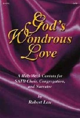 Robert Lau: God's Wondrous Love