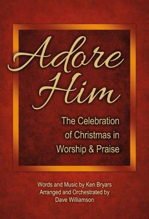 Kenneth E. Bryars: Adore Him