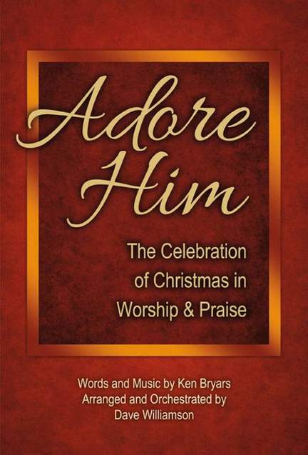 Kenneth E. Bryars: Adore Him