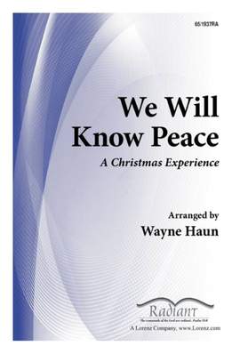 Wayne Haun: We Will Know Peace
