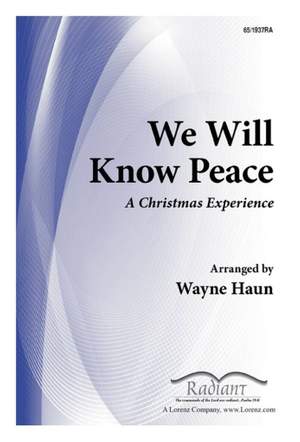 Wayne Haun: We Will Know Peace