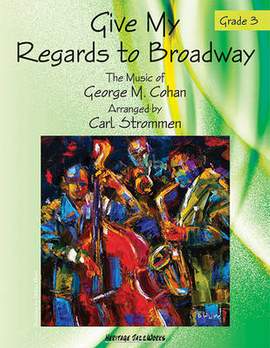 George M. Cohan: Give My Regards To Broadway