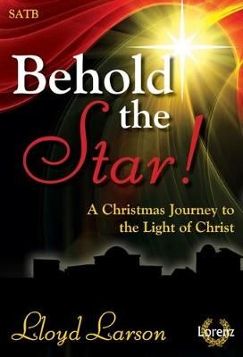 Lloyd Larson: Behold The Star!