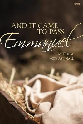 Jay Rouse: And It Came To Pass, Emmanuel