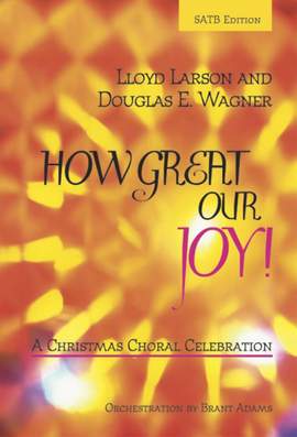 Lloyd Larson: How Great Our Joy!