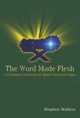 Stephen Walters: The Word Made Flesh