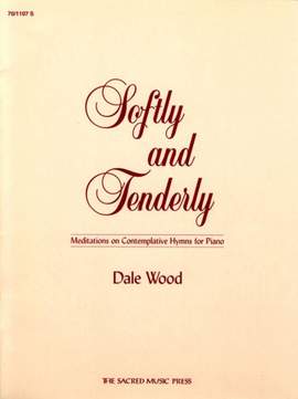 Dale Wood: Softly and Tenderly