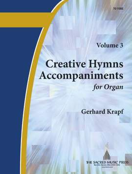 Gerhard Krapf: Creative Hymn Accompaniments For Organ, Vol. 3