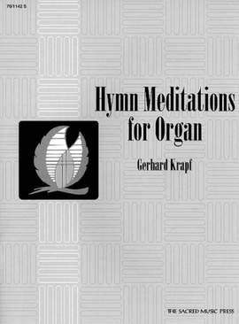 Gerhard Krapf: Hymn Meditations For Organ