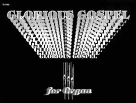 Eugene McCluskey: Glorious Gospel For Organ