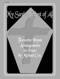 Michael Cox: My Savior First Of All