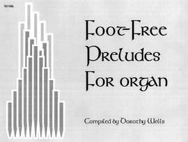 Dorothy Wells: Foot-Free Preludes