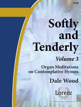 Dale Wood: Softly and Tenderly, Vol. 3
