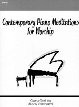 Mark T. Barnard: Contemporary Piano Meditations For Worship