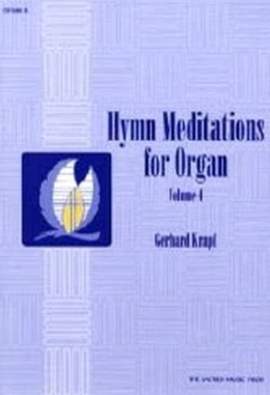 Gerhard Krapf: Hymn Meditations For Organ, Vol. 4