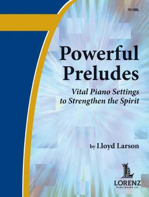 Lloyd Larson: Powerful Preludes