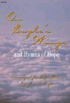 Janet Vogt: On Eagle's Wings and Hymns Of Hope