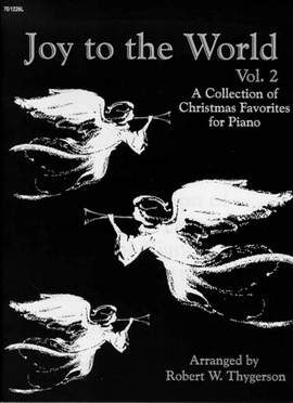 Robert W. Thygerson: Joy To The World, Vol. 2