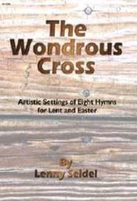 Lenny Seidel: The Wondrous Cross
