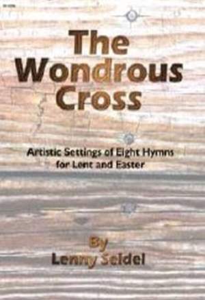Lenny Seidel: The Wondrous Cross