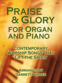 Garrett Parker: Praise and Glory For Organ and Piano