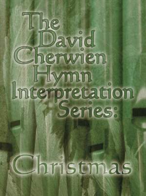 Gilbert M. Martin: The David Cherwien Hymn Interpretation Series