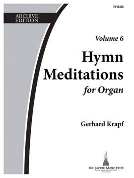 Gerhard Krapf: Hymn Meditations For Organ, Vol. 6