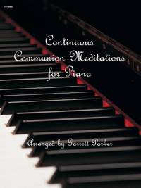 Garrett Parker: Continuous Communion Meditations For Piano