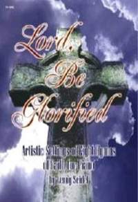 Lenny Seidel: Lord Be Glorified
