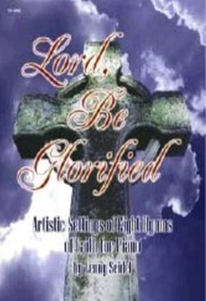 Lenny Seidel: Lord Be Glorified