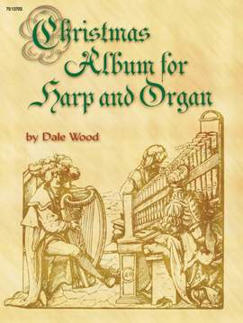 Dale Wood: Christmas Album For Harp and Organ