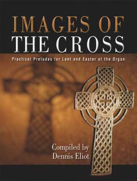 Dennis Eliot: Images Of The Cross