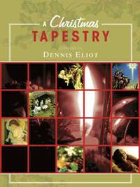 Dennis Eliot: A Christmas Tapestry