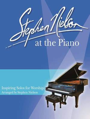 Stephen Nielson: Stephen Nielson At The Piano