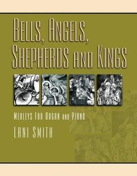Lani Smith: Bells, Angels, Shepherds and Kings