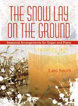 Lani Smith: The Snow Lay On The Ground