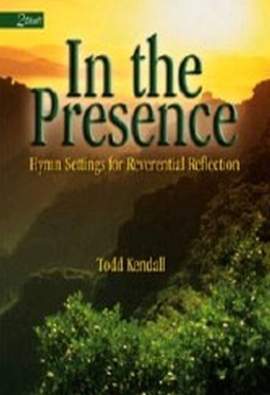 Todd Kendall: In The Presence