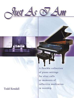Todd Kendall: Just As I Am