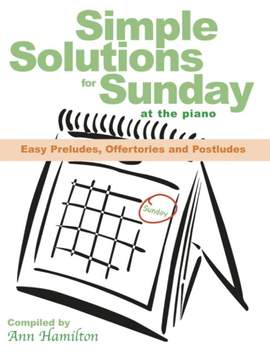 Ann Hamilton: Simple Solutions For Sunday At The Piano