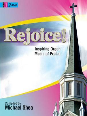 Michael Shea: Rejoice!