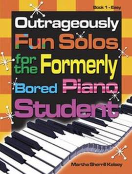 Martha Sherrill Kelsey: Outrageously Fun Solos
