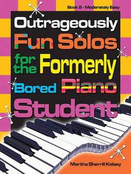 Martha Sherrill Kelsey: Outrageously Fun Solos