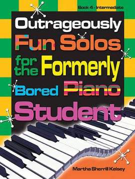 Martha Sherrill Kelsey: Outrageously Fun Solos