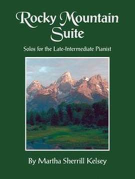 Martha Sherrill Kelsey: Rocky Mountain Suite