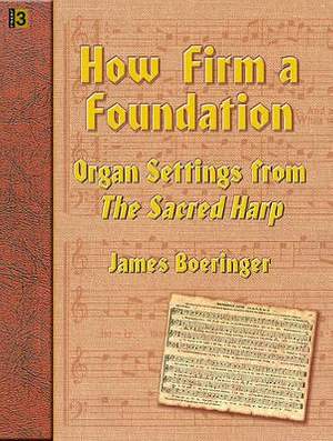James Boeringer: How Firm A Foundation