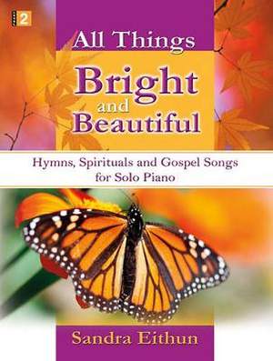 Sandra Eithun: All Things Bright and Beautiful