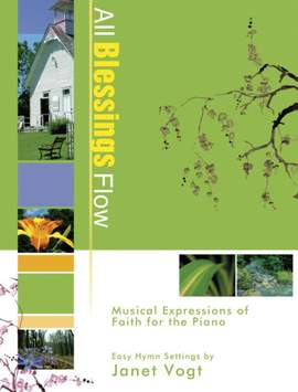 Janet Vogt: All Blessings Flow